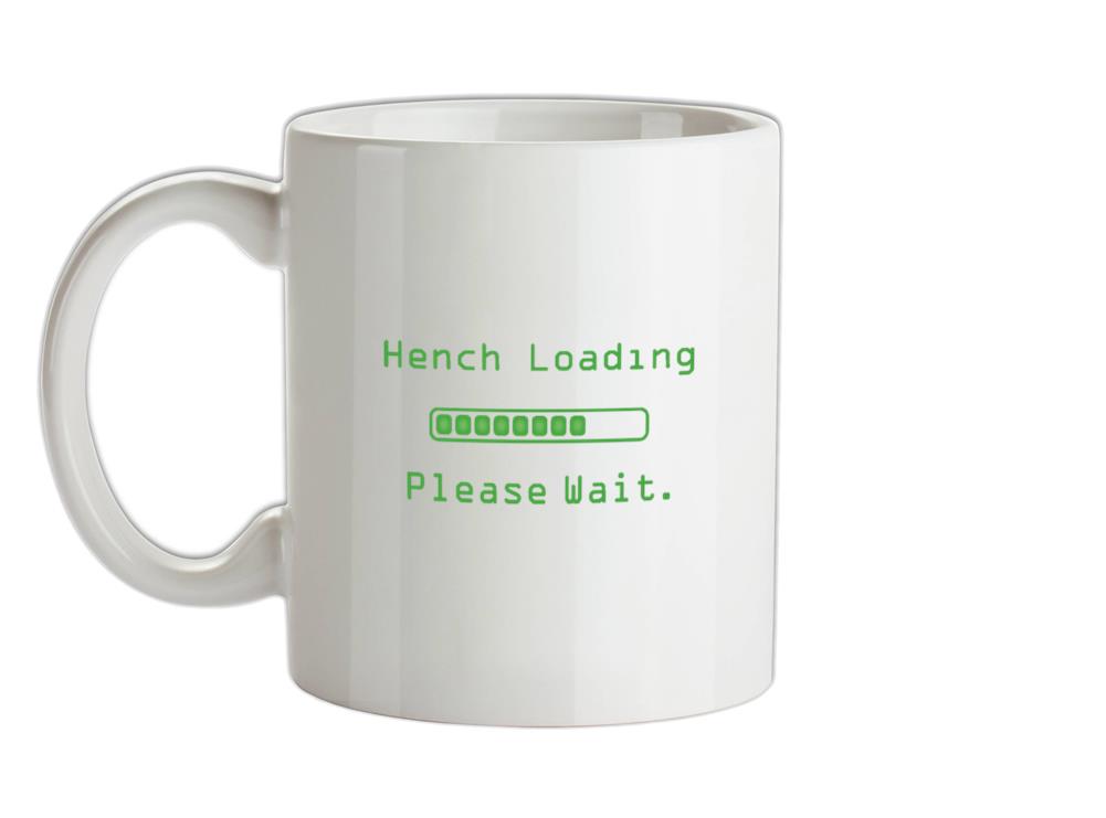 Hench Loading Please Wait Ceramic Mug