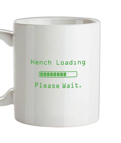 Hench Loading Please Wait Ceramic Mug