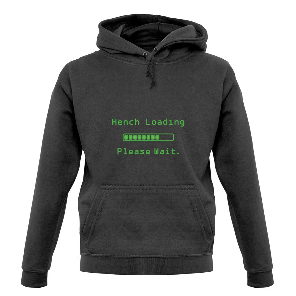 Hench Loading Please Wait unisex hoodie