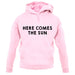 Here Comes The Sun unisex hoodie