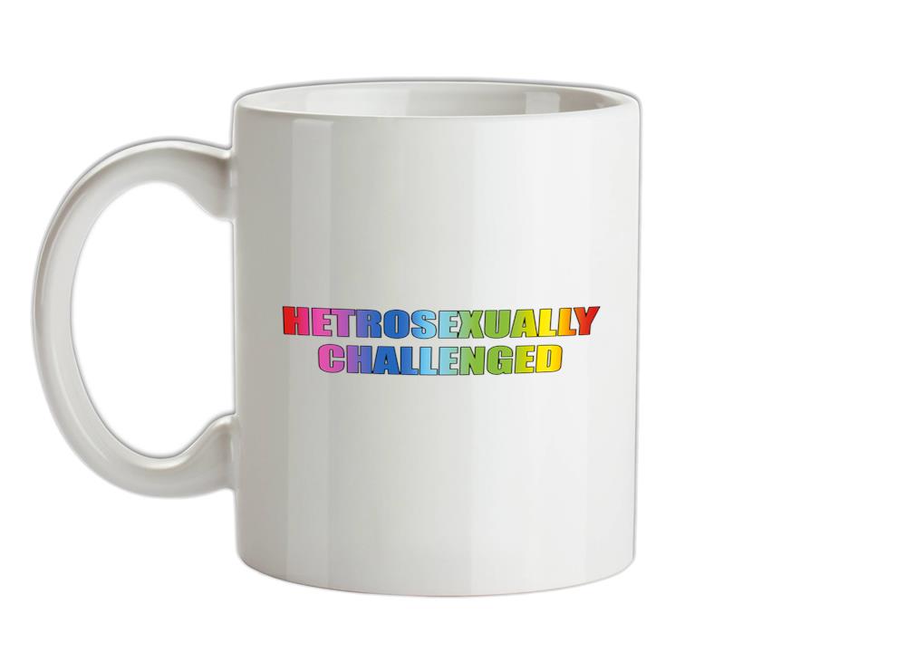 Hetrosexually Challenged Ceramic Mug