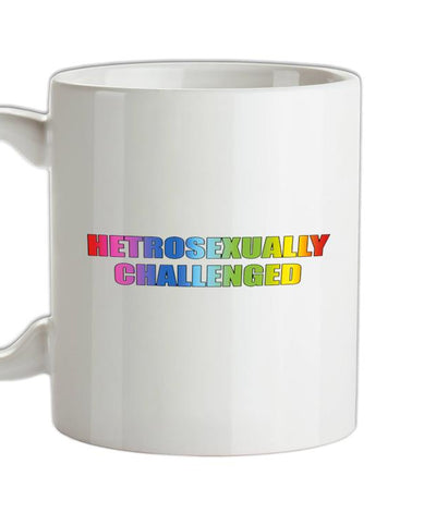Hetrosexually Challenged Ceramic Mug