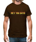 Hey You Guys Mens T-Shirt