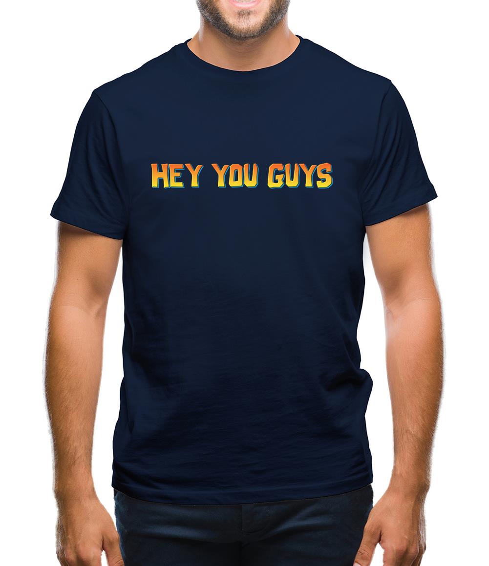 Hey You Guys Mens T-Shirt