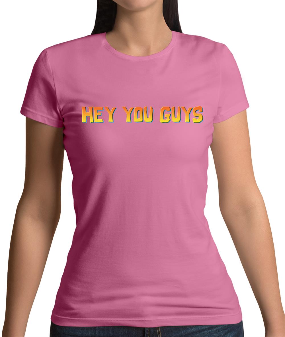 Hey You Guys Womens T-Shirt