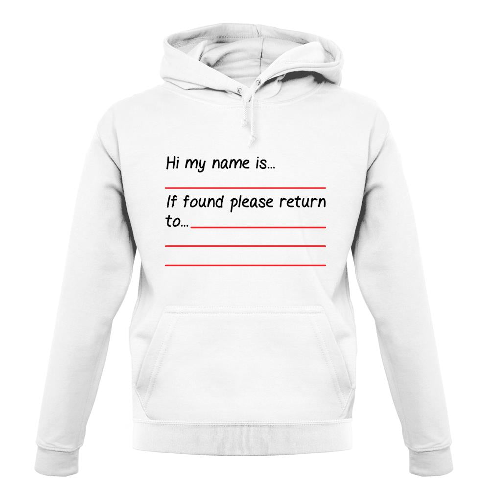 Hi My Name Is, If Found Please Return To unisex hoodie