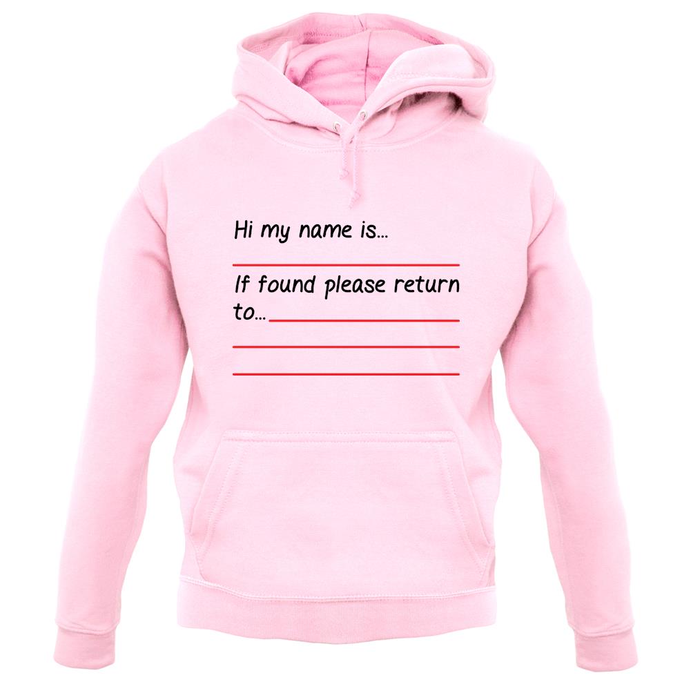Hi My Name Is, If Found Please Return To unisex hoodie