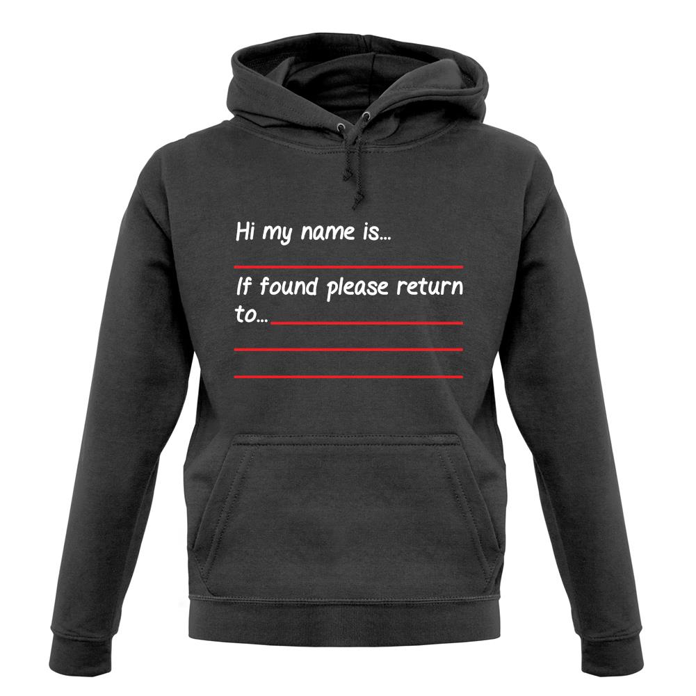 Hi My Name Is, If Found Please Return To unisex hoodie