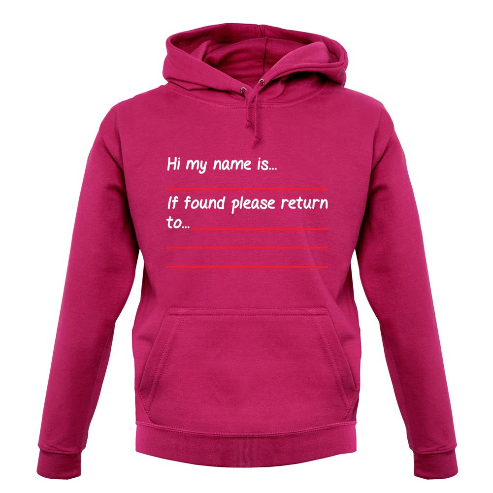 Hi My Name Is, If Found Please Return To unisex hoodie