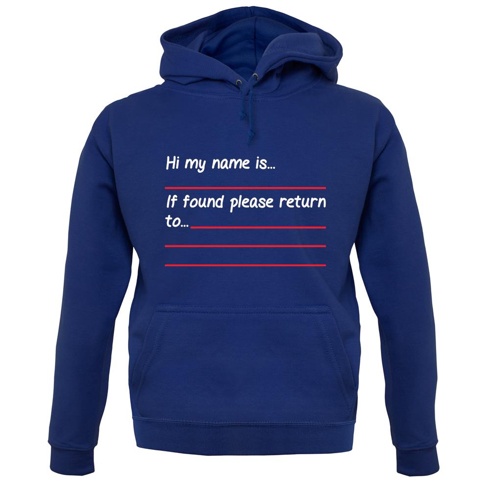 Hi My Name Is, If Found Please Return To unisex hoodie