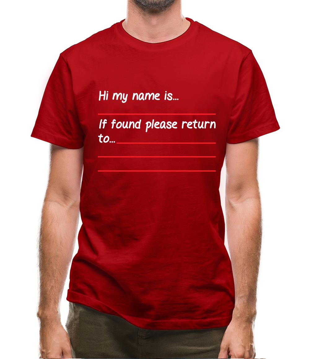 Hi My Name Is, If Found Please Return To Mens T-Shirt