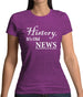 History, It's Old News Womens T-Shirt