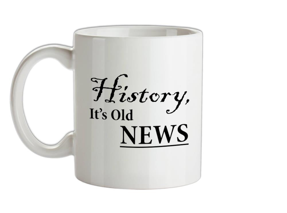 History, It's Old News Ceramic Mug