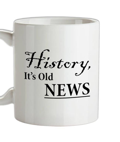 History, It's Old News Ceramic Mug