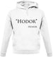 Hodor Quote Unisex Hoodie