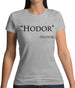 Hodor Quote Womens T-Shirt
