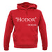 Hodor Quote Unisex Hoodie