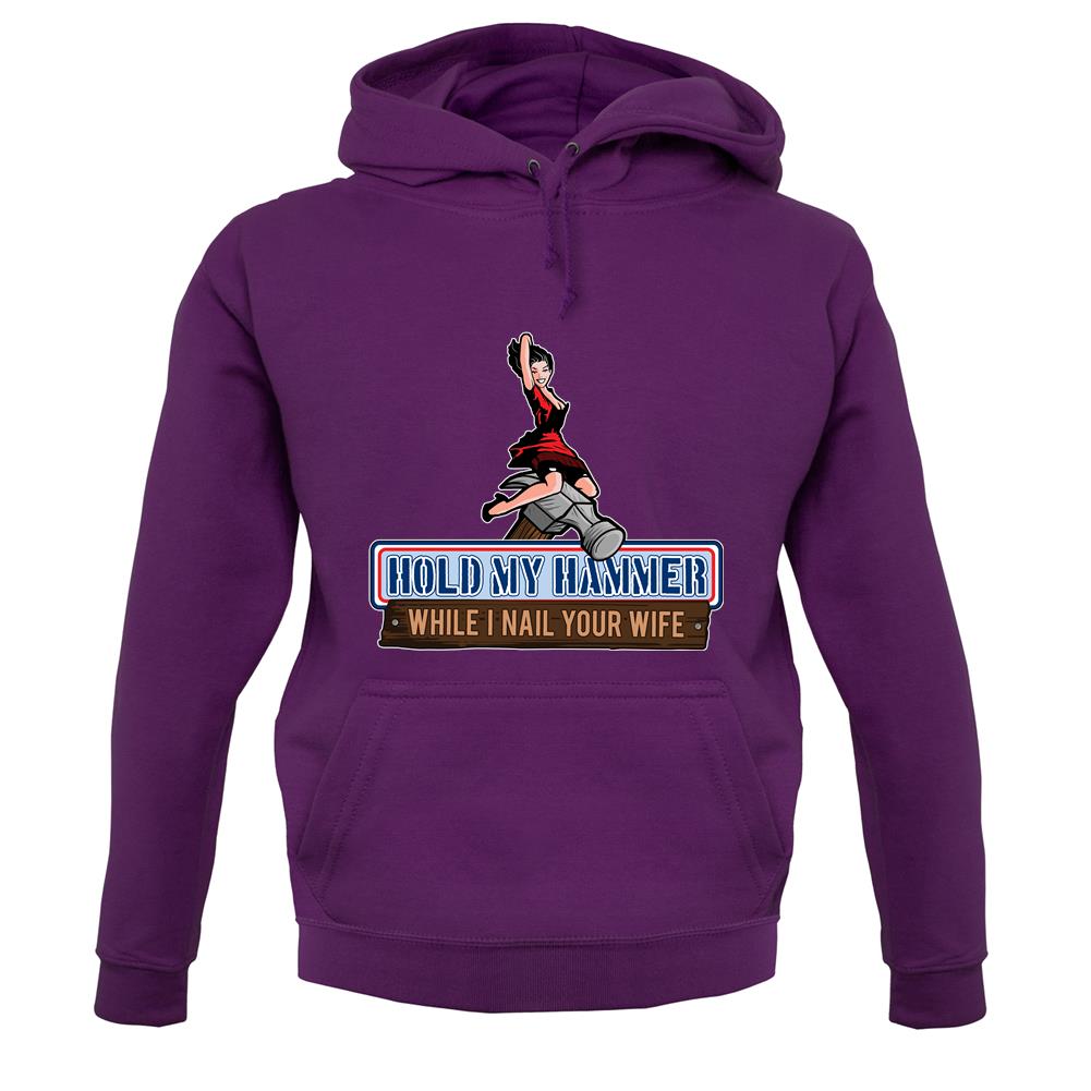 Hold My Hammer While I Nail.. unisex hoodie