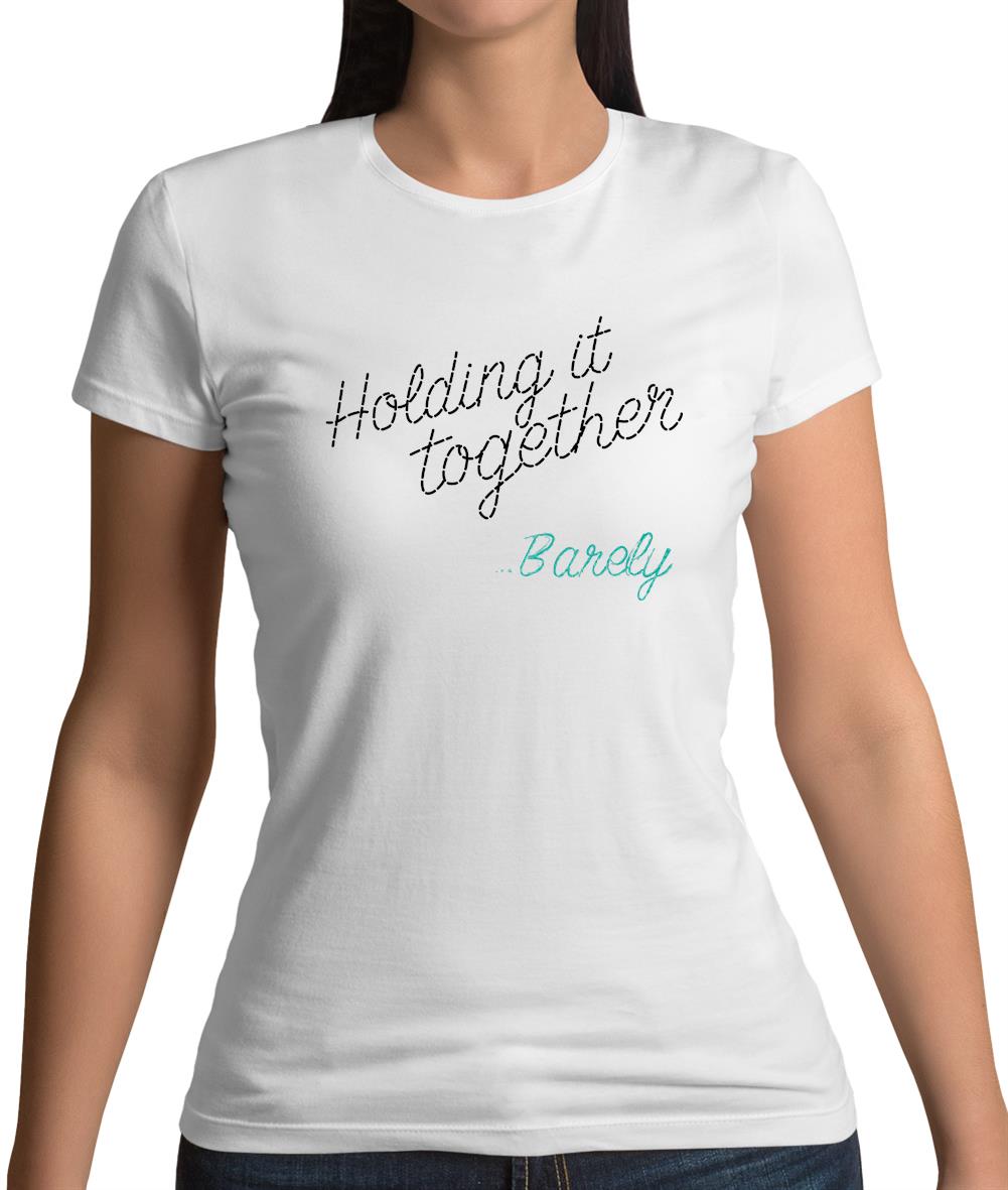 Holding It Together, Barely Womens T-Shirt