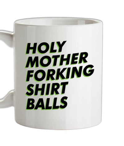 Holy Mother Forking Shirt Balls Ceramic Mug