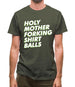 Holy Mother Forking Shirt Balls Mens T-Shirt