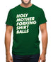 Holy Mother Forking Shirt Balls Mens T-Shirt