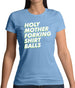 Holy Mother Forking Shirt Balls Womens T-Shirt