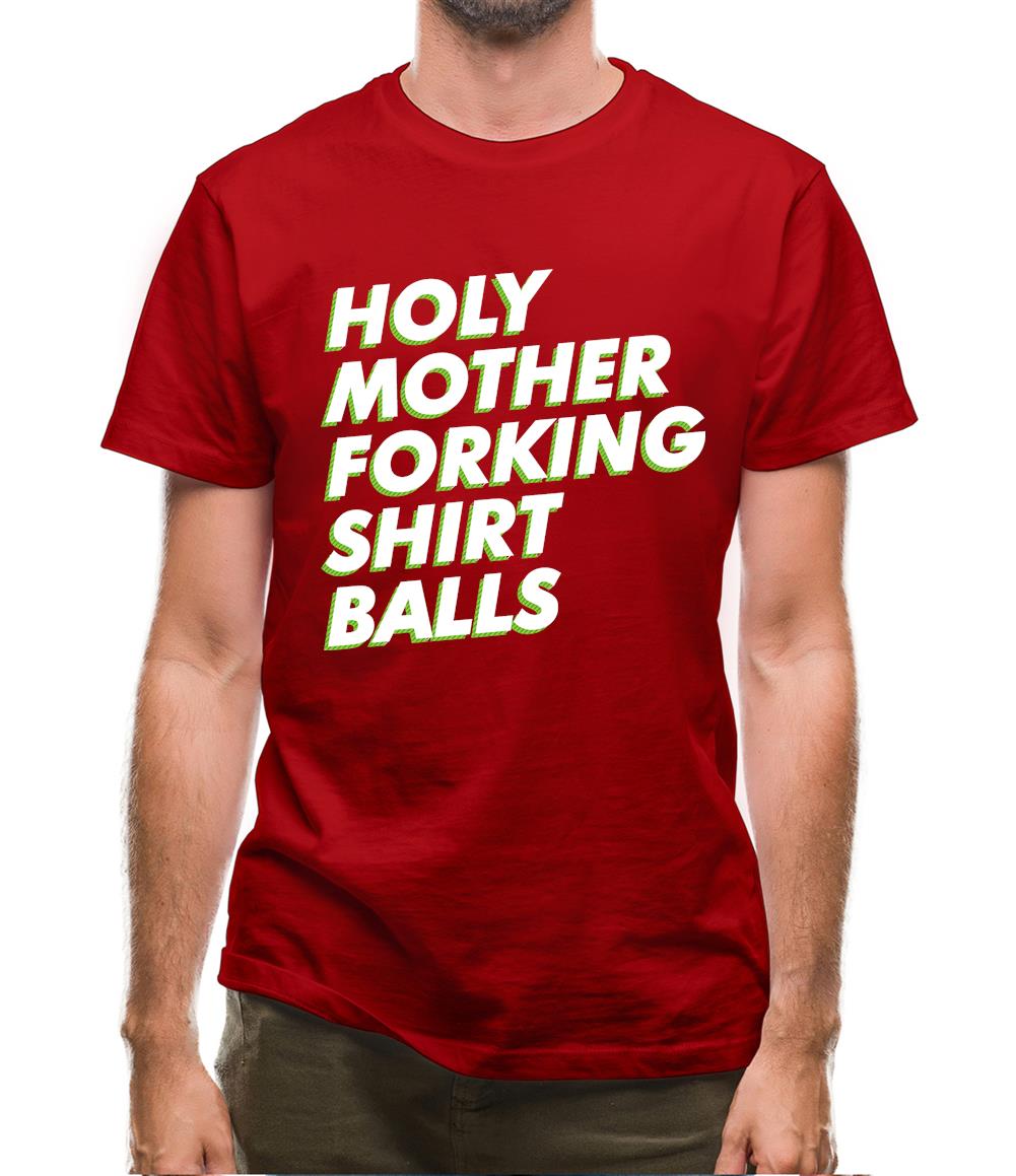 Holy Mother Forking Shirt Balls Mens T-Shirt