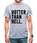 Hotter Than Hell Mens T-Shirt