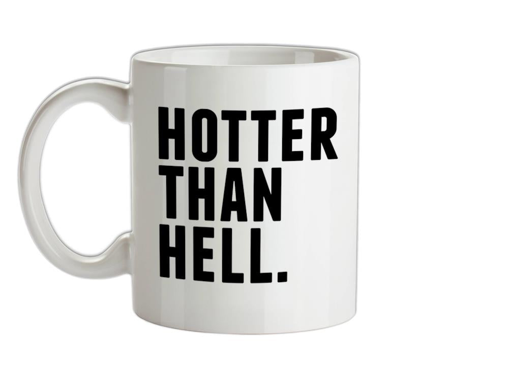 Hotter Than Hell Ceramic Mug
