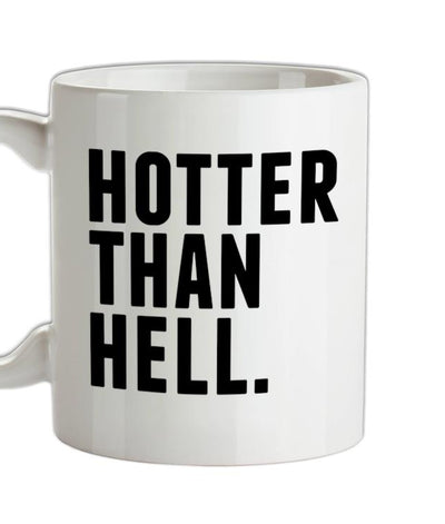 Hotter Than Hell Ceramic Mug