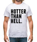 Hotter Than Hell Mens T-Shirt