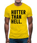 Hotter Than Hell Mens T-Shirt