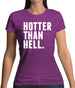 Hotter Than Hell Womens T-Shirt