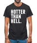 Hotter Than Hell Mens T-Shirt