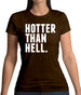 Hotter Than Hell Womens T-Shirt