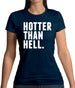 Hotter Than Hell Womens T-Shirt