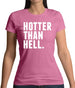 Hotter Than Hell Womens T-Shirt