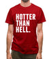 Hotter Than Hell Mens T-Shirt