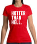 Hotter Than Hell Womens T-Shirt