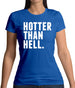 Hotter Than Hell Womens T-Shirt