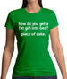 How Do You Get A Fat Girl Into Bed Womens T-Shirt