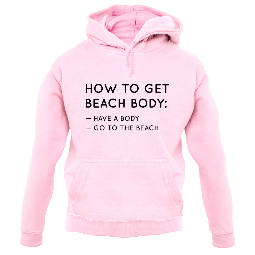 How To Get A Beach Body Unisex Hoodie