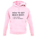 How To Get A Beach Body Unisex Hoodie