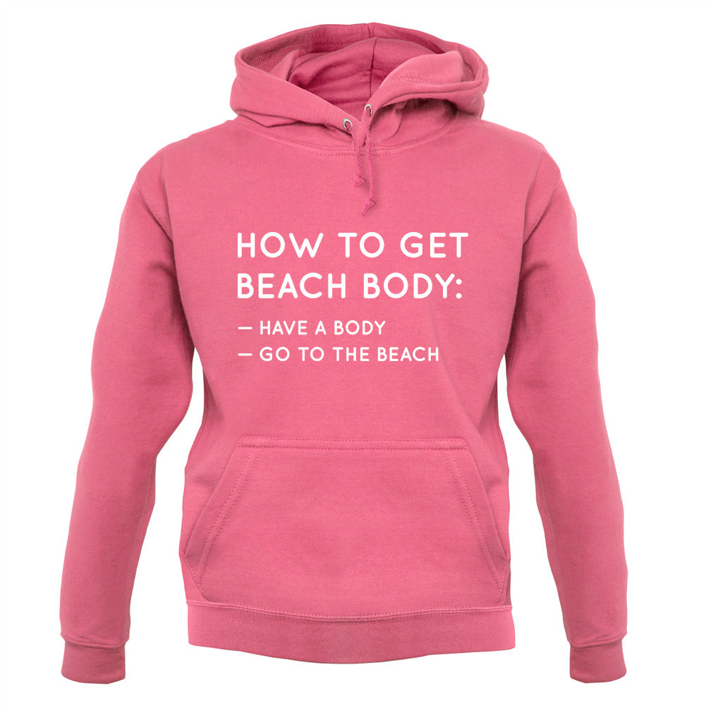 How To Get A Beach Body Unisex Hoodie
