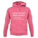 How To Get A Beach Body Unisex Hoodie