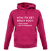 How To Get A Beach Body Unisex Hoodie