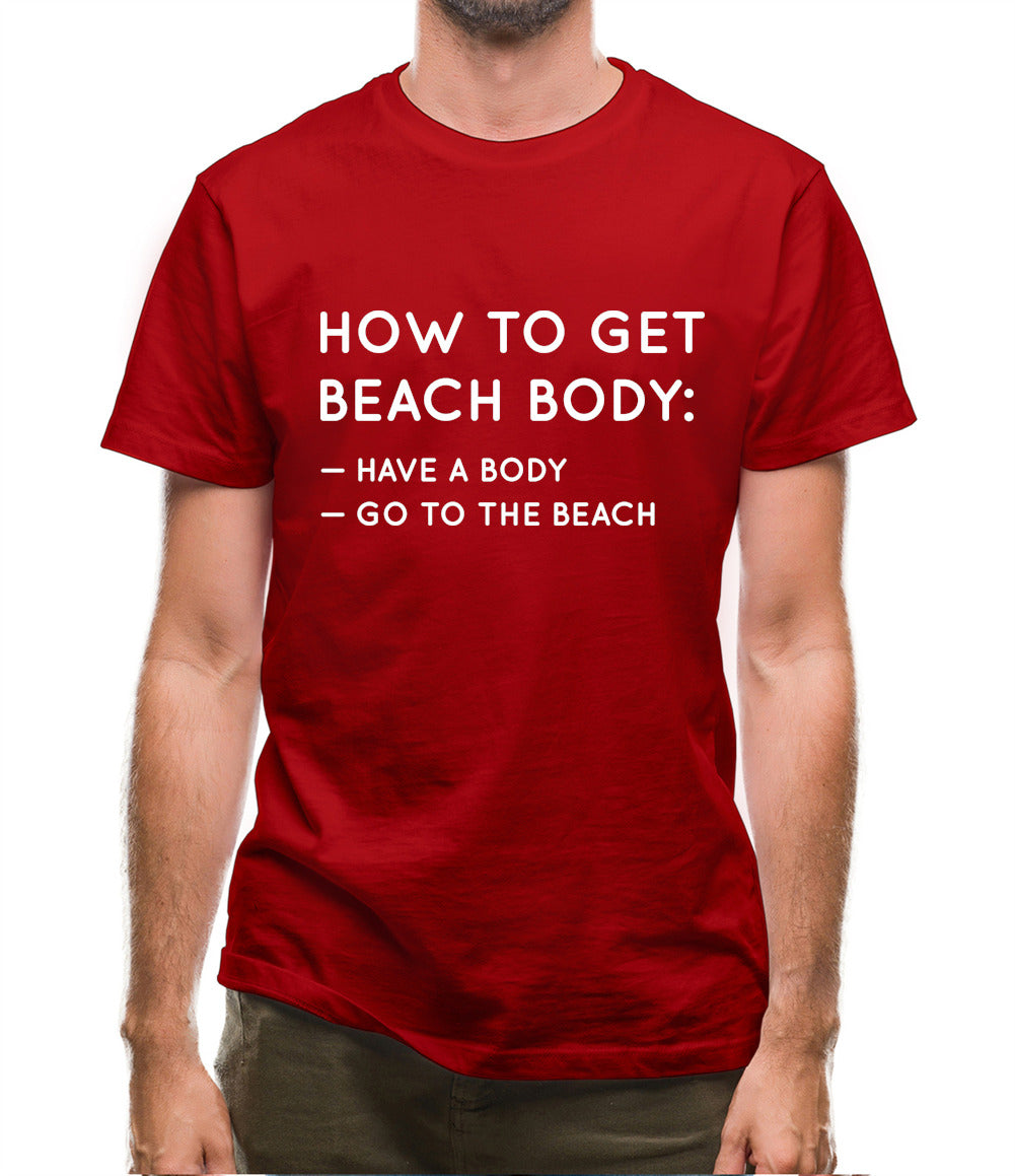 How To Get A Beach Body Mens T-Shirt