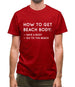 How To Get A Beach Body Mens T-Shirt