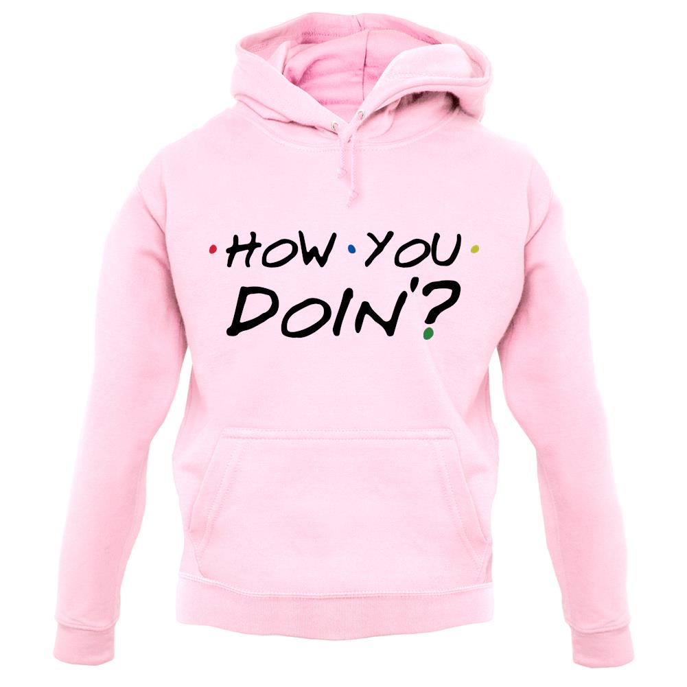 How You Doin Unisex Hoodie
